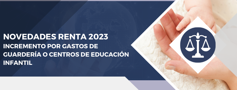 Novedades de la Renta 2023: incremento por gastos de guardería o centros de educación infantil