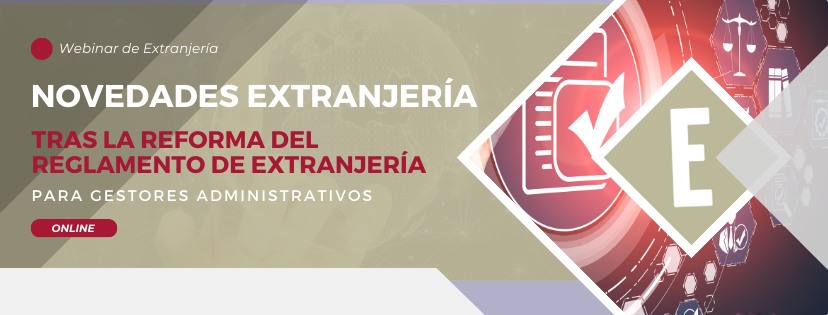 Próximo webinar | Reforma del reglamento de extranjería