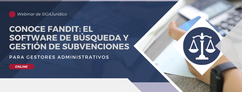 Próximo webinar | Conoce FANDIT: el software de búsqueda y gestión de subvenciones